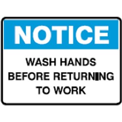 Brady Safety Sign NOTICE WASH HANDS BEFORE RETURNING H300 X W450mm Polypropylene