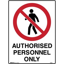 BRADY PROHIBITION SIGN Authorised Persons Only 450x600mm Polypropylene